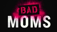 Bad Moms