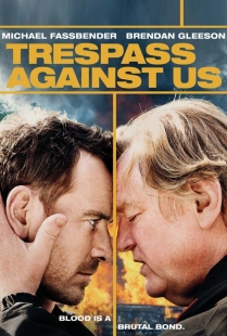 Locandina di Trespass against us - Codice Criminale 