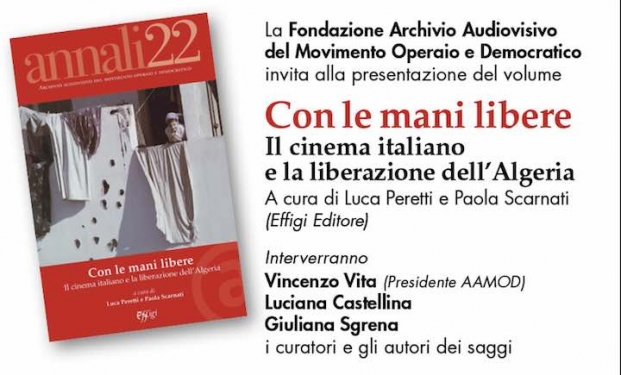 Con le mani libere. Il cinema italiano e la liberazione dell'Algeria Con le mani libere. Il cinema italiano e la liberazione dell'Algeria